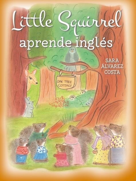 LITTLE SQUIRREL APRENDE INGLÉS | 9788460870340