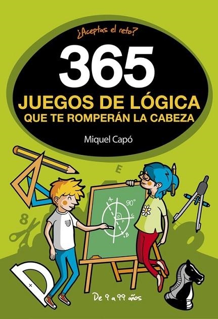 365 JUEGOS DE LÓGICA QUE TE ROMPERÁN LA CABEZA | 9788490436561 | MIQUEL CAPÓ