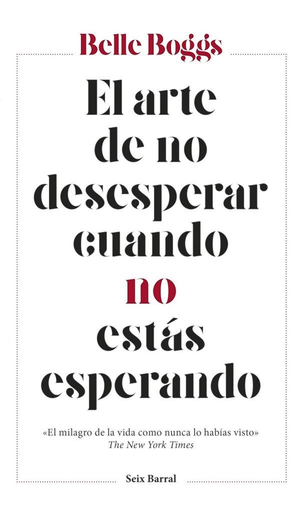 EL ARTE DE NO DESESPERAR CUANDO NO ESTÁS ESPERANDO | 9788432233265 | BOGGS, BELLE