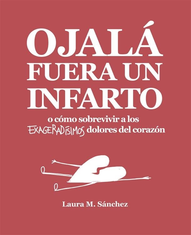 OJALÁ FUERA UN INFARTO | 9788416670468 | SÁNCHEZ, LAURA M.