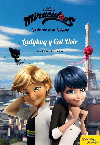 MIRACULOUS. LADYBUG Y CAT NOIR. ORIGEN. PARTE 1 | 9788408181040 | PRODIGIOSA-MIRACULOUS