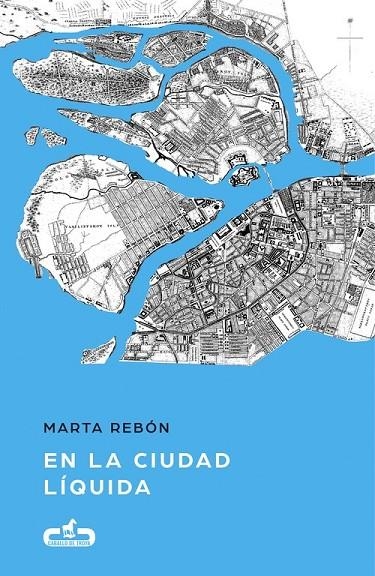 EN LA CIUDAD LÍQUIDA (CABALLO DE TROYA 2017, 6) | 9788415451846 | MARTA REBÓN