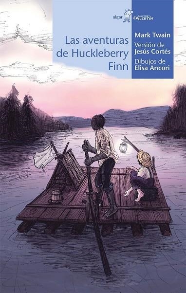 LAS AVENTURAS DE HUCKLEBERRY FINN | 9788491421283 | TWAIN, MARK