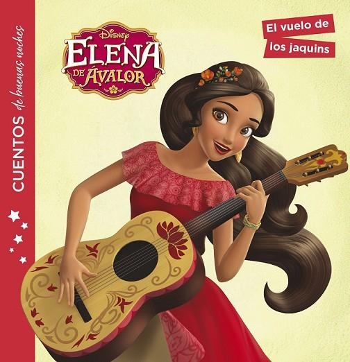 ELENA DE ÁVALOR. CUENTOS DE BUENAS NOCHES. EL VUELO DE LOS JAQUINS | 9788416917297 | DISNEY