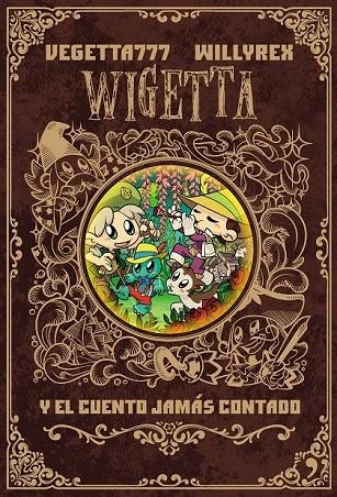 WIGETTA Y EL CUENTO JAMÁS CONTADO | 9788499986142 | VEGETTA777/WILLYREX