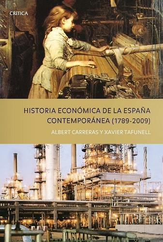 HISTORIA ECONÓMICA DE LA ESPAÑA CONTEMPORANEA (1789-2009) | 9788498921243 | CARRERAS, ALBERT - TAFUNELL, XAVIER