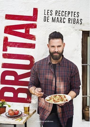 BRUTAL. LES RECEPTES DE MARC RIBAS | 9788490347140 | RIBAS BELTRAN, MARC