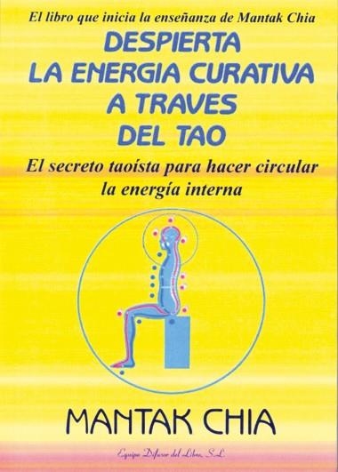 DESPIERTA LA ENERGÍA CURATIVA A TRAVÉS DEL TAO | 9788495593009 | MANTAK CHIA