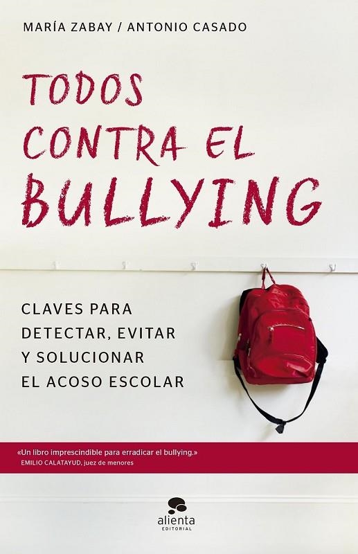 TODOS CONTRA EL BULLYING | 9788416928583 | ZABAY BES, MARÍA/CASADO MENA, JOSÉ ANTONIO