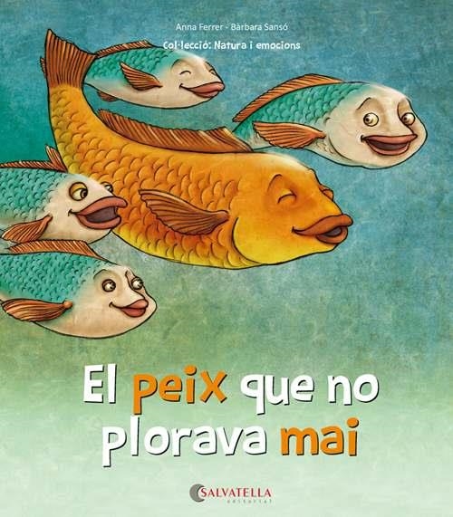 EL PEIX QUE NO PLORAVA MAI | 9788417091460 | FERRER CLAVERIA, ANNA/SANSÓ GENOVART, BÀRBARA