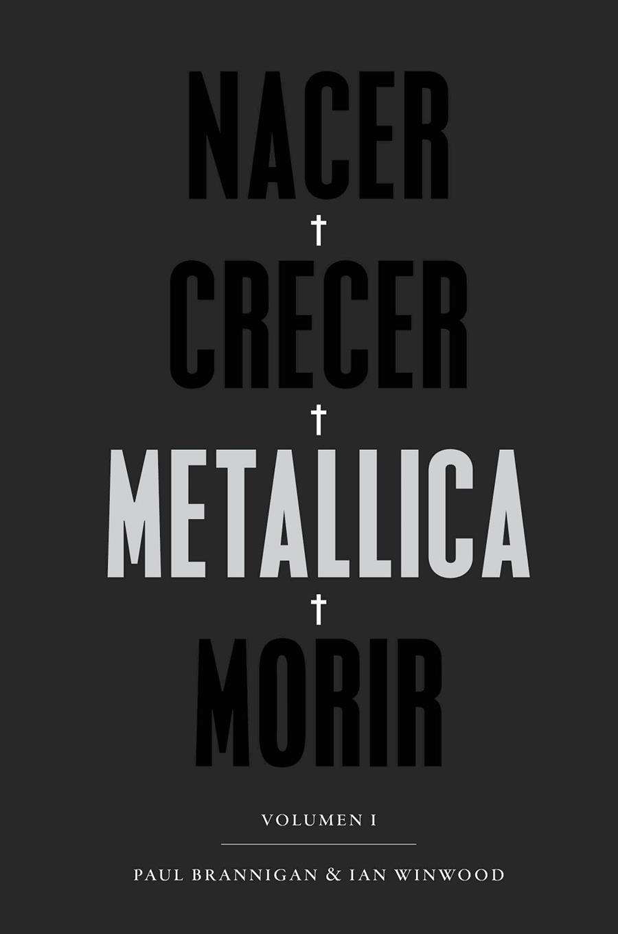 NACER · CRECER · METALLICA · MORIR | 9788417081485 | BRANNIGAN, PAUL/WINWOOD, IAN