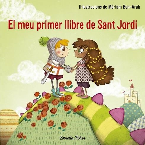 EL MEU PRIMER LLIBRE DE SANT JORDI | 9788491374527 | BEN-ARAB CANELA, MÀRIAM