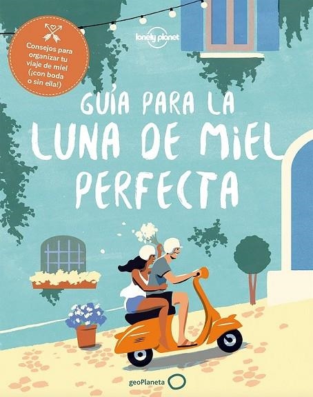 GUÍA PARA LA LUNA DE MIEL PERFECTA | 9788408182375 | BAXTER, SARAH/BENCHWICK, GREG/BENSON, SARA/GARWOOD, DUNCAN/HECHT, JOHN/KARLIN, ADAM/KNIGHT, OLIVIA/M