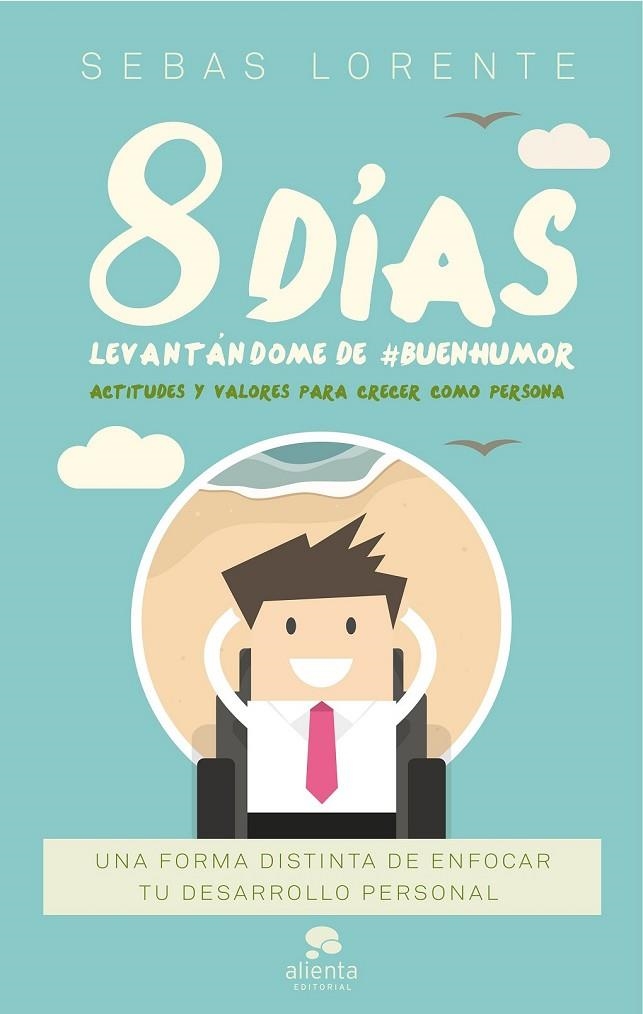 8 DÍAS LEVANTÁNDOME DE #BUENHUMOR | 9788416928606 | LORENTE VALLS, SEBAS