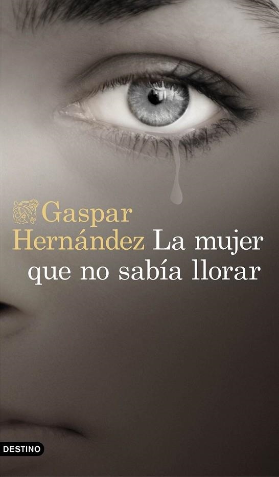 LA MUJER QUE NO SABÍA LLORAR | 9788423353491 | HERNÁNDEZ, GASPAR