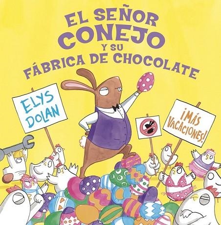 SEÑOR CONEJO Y LA FÁBRICA DE CHOCOLATE | 9788416712274 | ELYS DOLAN