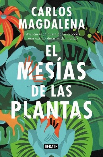 EL MESÍAS DE LAS PLANTAS | 9788499928005 | CARLOS MAGDALENA