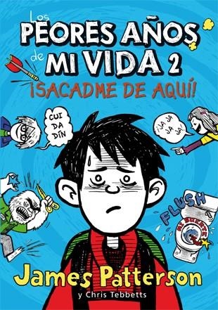 LOS PEORES AÑOS DE MI VIDA 2 | 9788424647568 | PATTERSON, JAMES/TEBBETTS, CHRIS