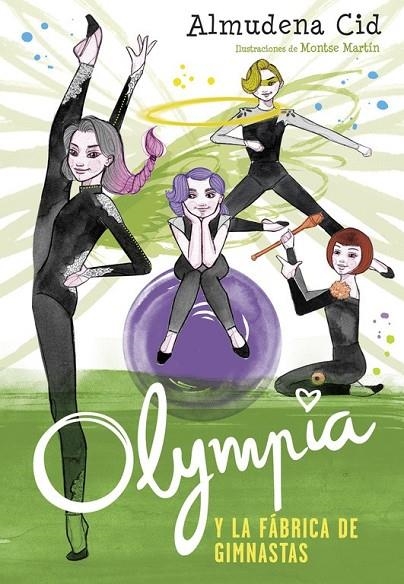 OLYMPIA Y LA FÁBRICA DE GIMNASTAS (OLYMPIA Y LAS GUARDIANAS DE LA RÍTMICA 2) | 9788420485850 | ALMUDENA CID