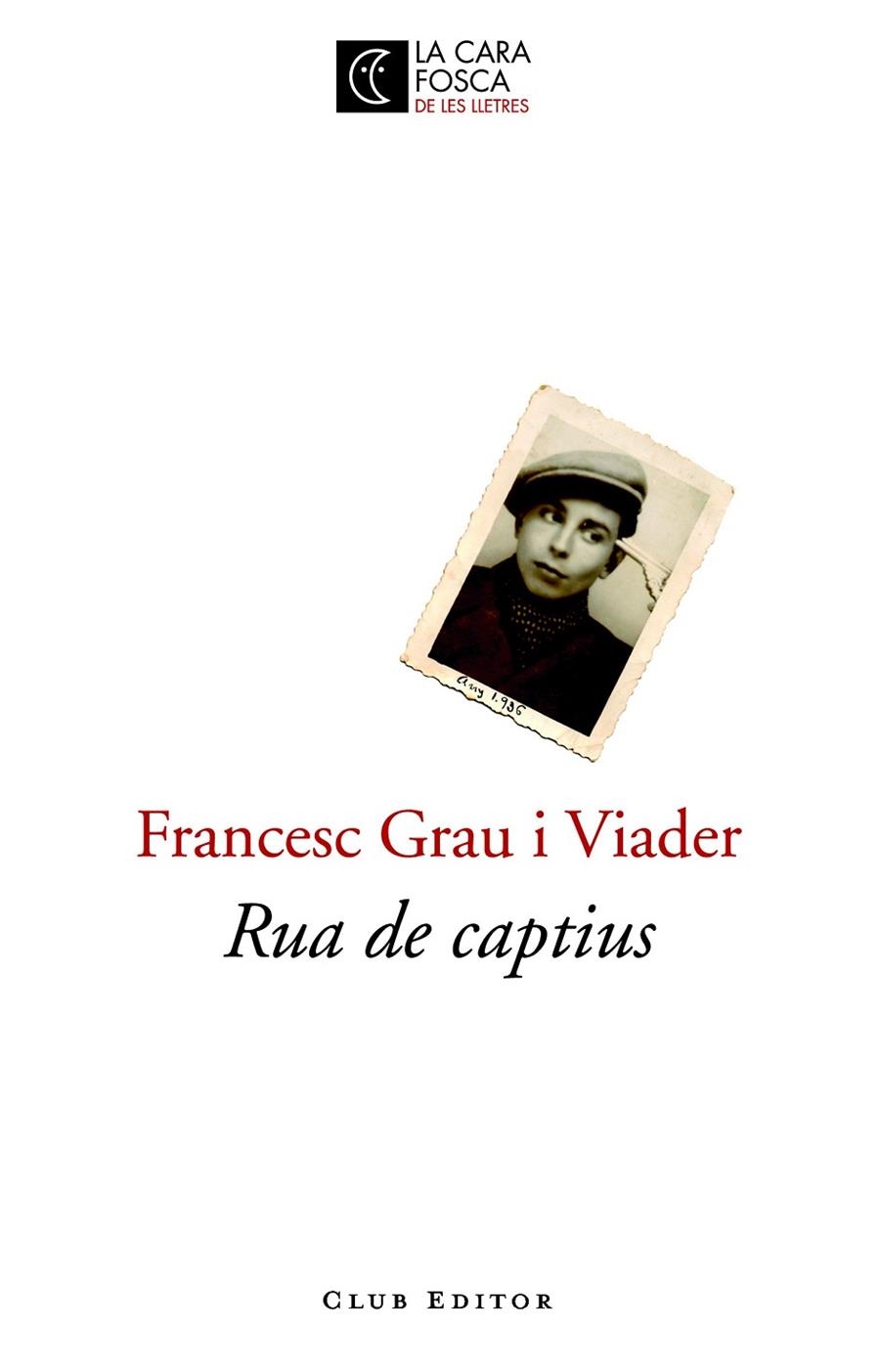 RUA DE CAPTIUS | 9788473291811 | GRAU I VIADER, FRANCESC (1920-1997) [VER TITULOS]