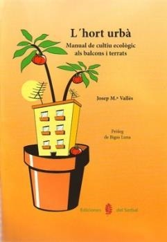 HORT URBA L' . MANUAL DE CULTIU ECOLOGIC ALS (RUSTICA) 2009 | 9788476285701 | VALLES, JOSEP. M.