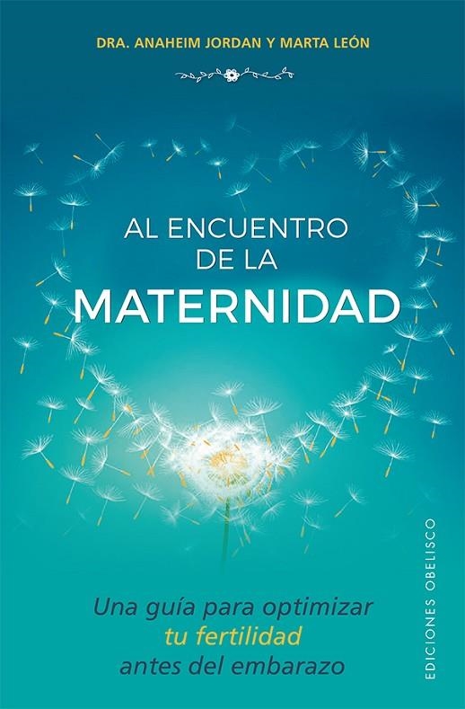 AL ENCUENTRO DE LA MATERNIDAD | 9788491112570 | JORDAN RUBIO, ANAHEIM/LEÓN GARCÍA, MARTA