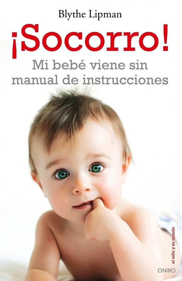 SOCORRO, MI BEBE VIENE SIN MANUAL DE INSTRUCCIONES | 9788497546041 | LIPMAN, BLYTHE