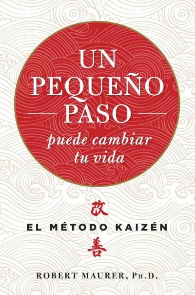 UN PEQUEÑO PASO PUEDE CAMBIAR TU VIDA | 9788479538996 | MAURER, ROBERT