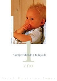 COMPRENDIENDO A TU HIJO DE 1 AÑO | 9788449319532 | JONES,SARAH G.