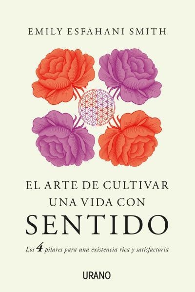 EL ARTE DE CULTIVAR UNA VIDA CON SENTIDO | 9788479539948 | ESFAHANI SMITH, EMILY