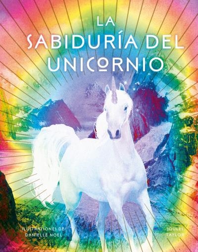 LA SABIDURÍA DEL UNICORNIO | 9788416344215 | NOEL, DANIELLE/TAYLOR, JOULES