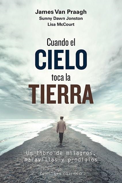 CUANDO EL CIELO TOCA LA TIERRA | 9788491113119 | VAN PRAAGH, JAMES/JOHNSTON, SUNNY DAWN/MCCOURT, LISA