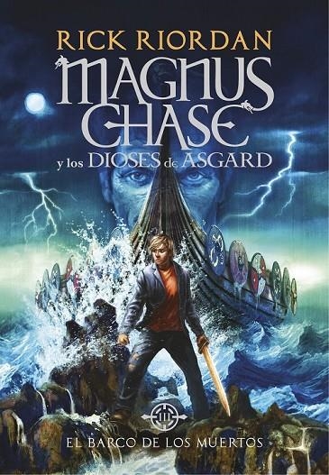 EL BARCO DE LOS MUERTOS (MAGNUS CHASE Y LOS DIOSES DE ASGARD 3) | 9788490438244 | RICK RIORDAN