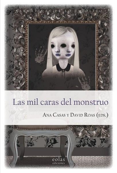 LAS MIL CARAS DEL MONSTRUO | 9788417315078 | ANA CASAS Y DAVID ROAS