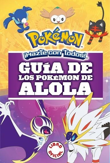 GUÍA DE LOS POKÉMON DE ALOLA (COLECCIÓN POKÉMON) | 9788490439654 | , AUTORES VARIOS