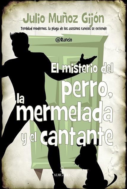 EL MISTERIO DEL PERRO, LA MERMELADA Y EL CANTANTE | 9788416100828 | MUÑOZ GIJÓN, JULIO