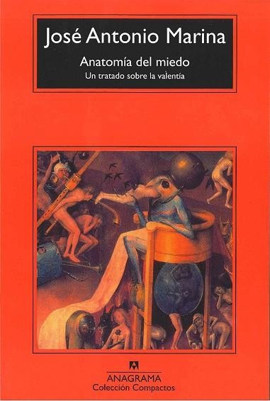 ANATOMIA DEL MIEDO : UN TRATADO SOBRE LA VALENTIA | 9788433973542 | MARINA, JOSE ANTONIO (1939- ) [VER TITULOS]