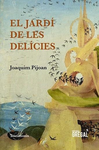 EL JARDÍ DE LES DELÍCIES | 9788417082406 | PIJOAN I ARBOCER, JOAQUIM