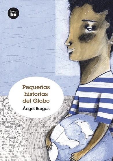 PEQUEÑAS HISTORIAS DEL GLOBO | 9788483431238 | BURGAS, ÀNGEL