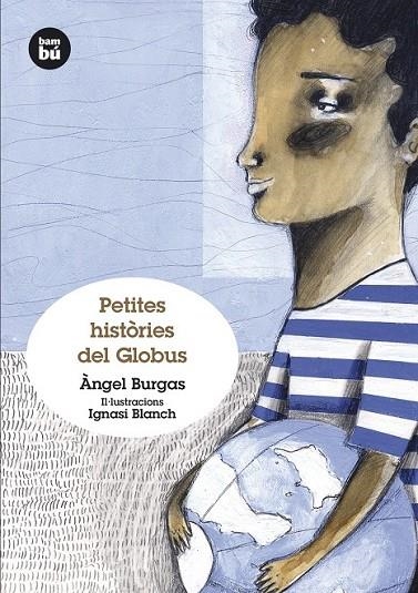 PETITES HISTÒRIES DEL GLOBUS | 9788483432372 | BURGAS, ÀNGEL