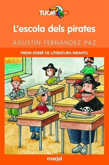 ESCOLA DELS PIRATES L' (TUCAN TARONJA-8 ANYS) | 9788481158823 | FERNANDEZ PAZ, AGUSTIN (1947- )