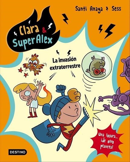 CLARA & SUPERÁLEX. LA INVASIÓN EXTRATERRESTRE | 9788408178422 | ANAYA, SANTI