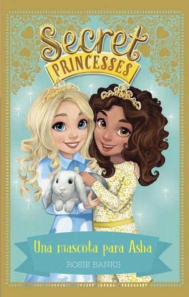 SECRET PRINCESSES 8. UNA MASCOTA PARA ASHA | 9788424662271 | BANKS, ROSIE