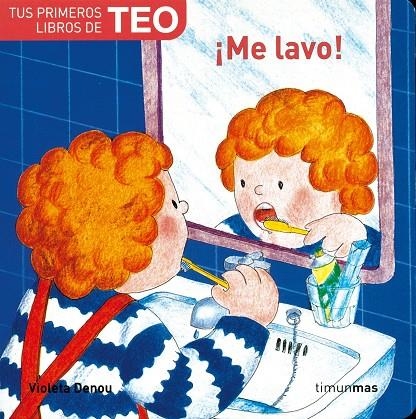 ME LAVO  -PRIMEROS LIBROS DE TEO- | 9788448004484 | DENOU