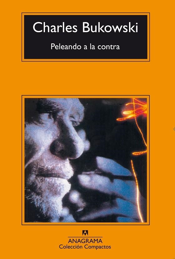 PELEANDO A LA CONTRA (COMPACTOS) | 9788433914880 | BUKOWSKI, CHARLES