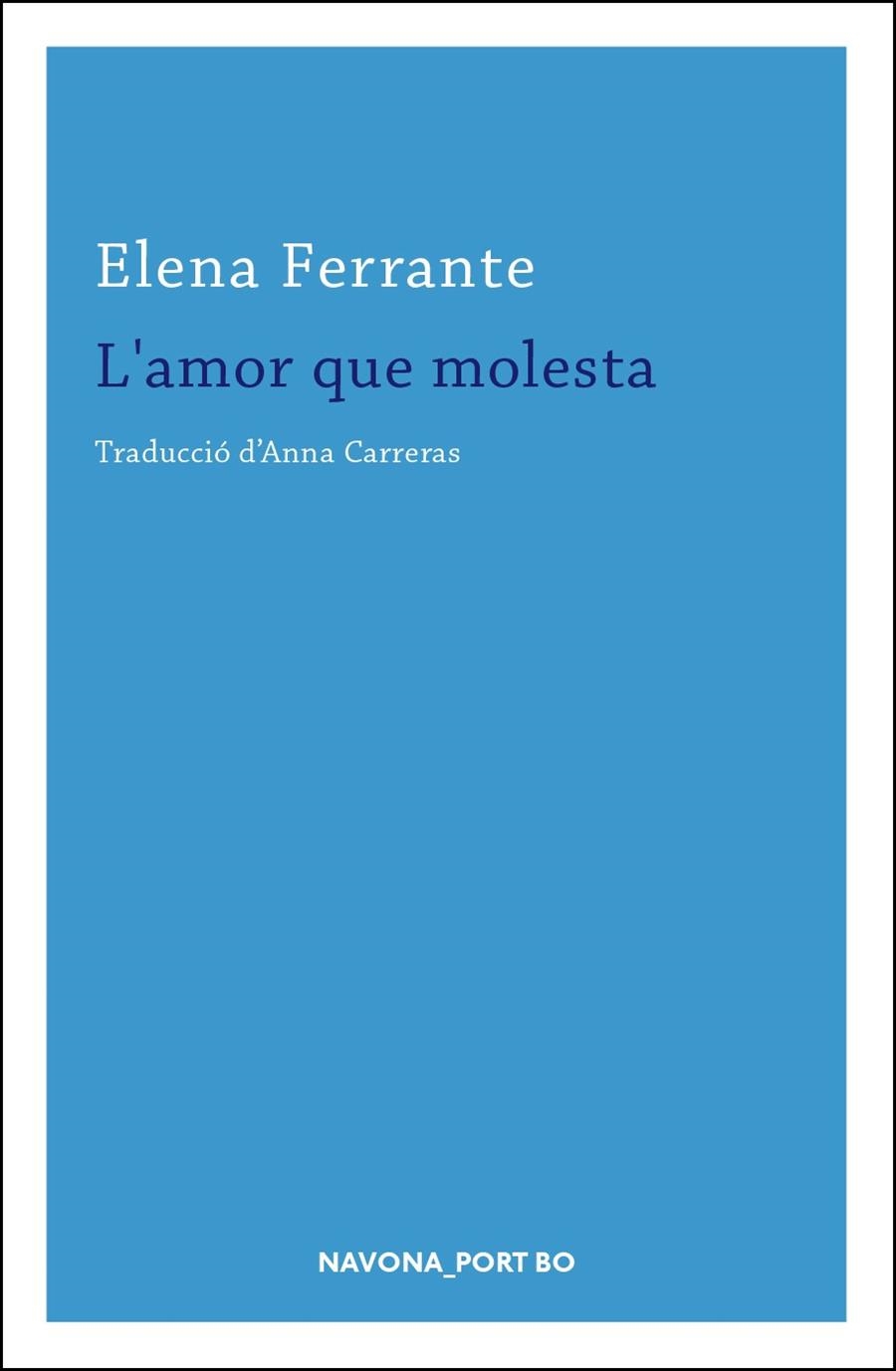 L'AMOR QUE MOLESTA | 9788417181369 | FERRANTE, ELENA