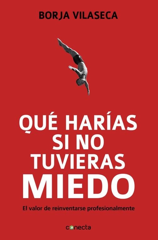 ¿QUÉ HARÍAS SI NO TUVIERAS MIEDO? | 9788415431282 | BORJA VILASECA