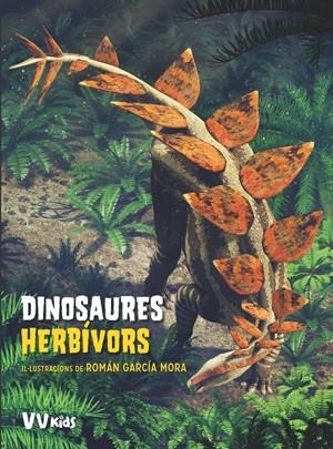 DINOSAURES HERBIVORS (VVKIDS) | 9788468254623 | CESSA, ANNA/GARCÍA MORA, ROMÁN