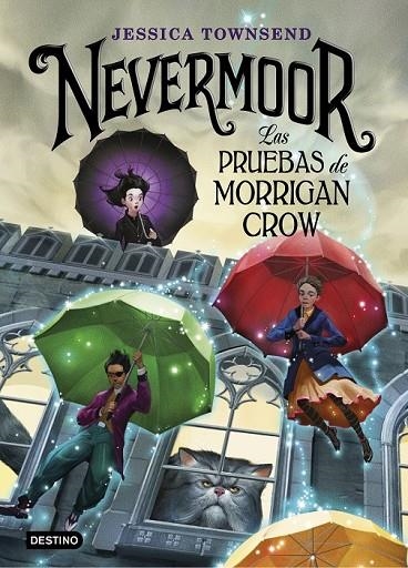 NEVERMOOR. LAS PRUEBAS DE MORRIGAN CROW | 9788408187646 | TOWNSEND, JESSICA