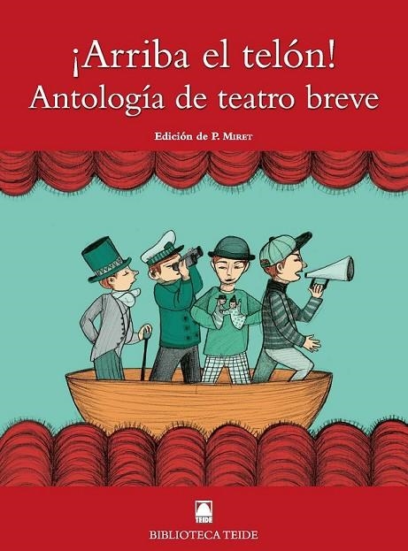 BIBLIOTECA TEIDE 077 - ¡ARRIBA EL TELÓN! ANTOLOGÍA DE TEATRO BREVE | 9788430761722 | FORTUNY GINE, JOAN BAPTISTA/MARTÍ RAÜLL, SALVADOR/MIRET PUIG, PAU